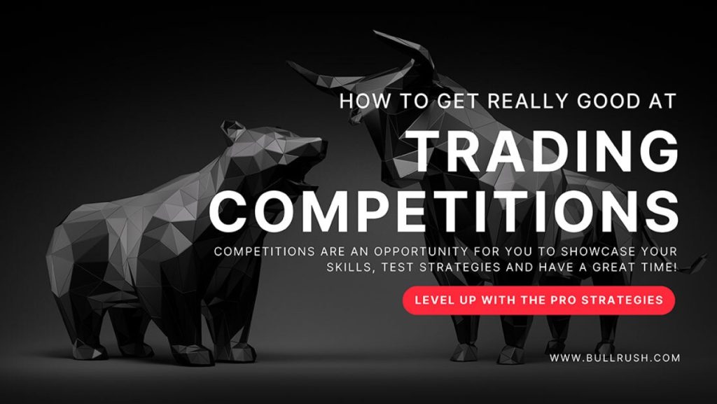 How to Get Really Good at Day Trading Competitions - BullRush