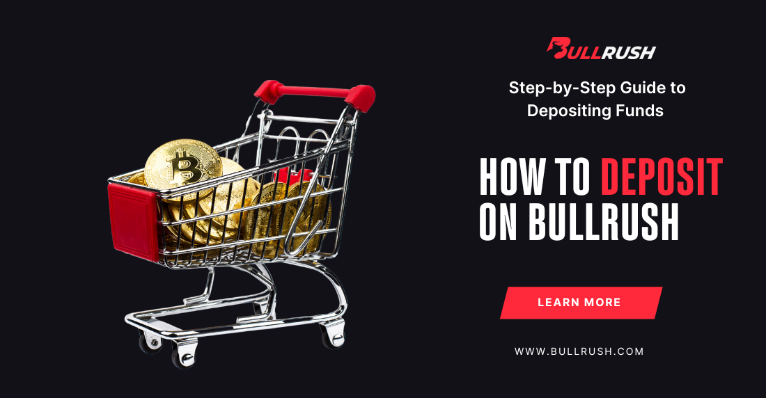 Step-by-Step Guide to Deposit Funds on BullRush