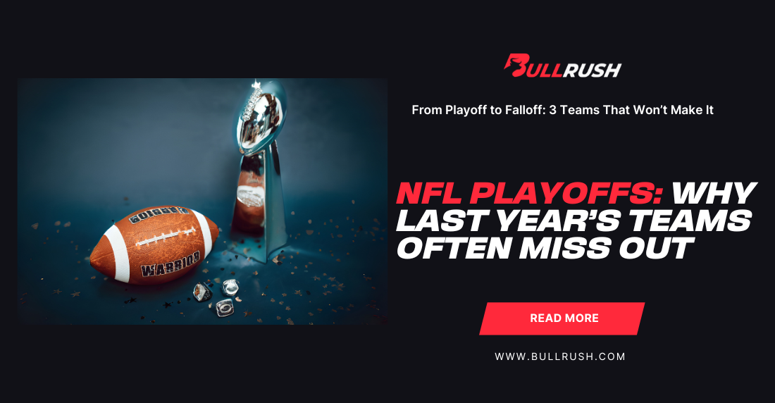 NFL Playoffs: Why Last Year’s Teams Often Miss Out
