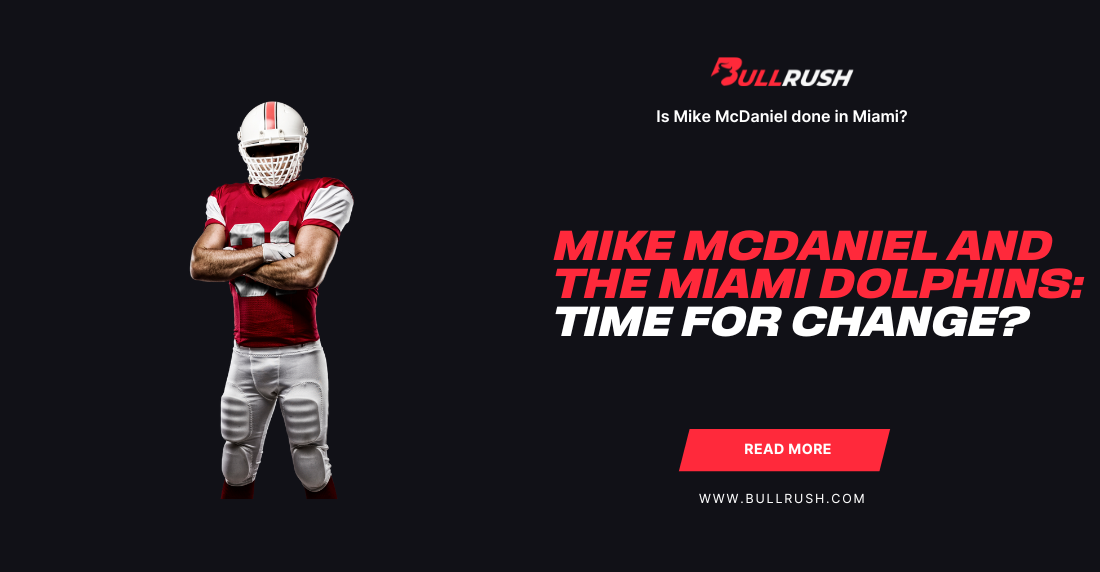 A football player in a red and white uniform stands confidently. Text reads, "Mike McDaniel and the Miami Dolphins: Time for Change?" with a "Read More" button.