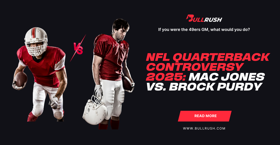 Image of two football players in red uniforms against a dark background. Text reads 'NFL Quarterback Controversy 2025: Mac Jones vs. Brock Purdy'. A 'Read More' button and the logo 'Bullrush' are visible. Tone is competitive.