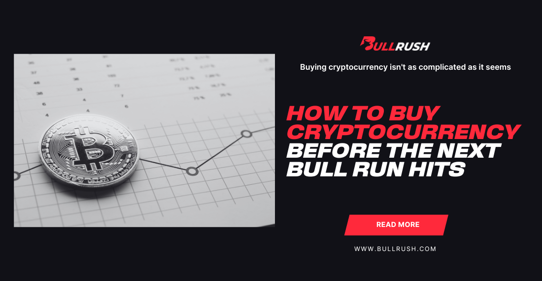 Bitcoin coin on a rising line graph, symbolizing growth. Text reads 'How to Buy Cryptocurrency Before the Next Bull Run Hits'. Website: bullrush.com.
