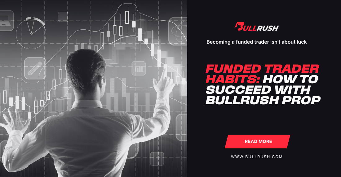 Back view of a person in a suit interacting with virtual financial graphs. Text reads: "Funded Trader Habits: How to Succeed with Bullrush Prop.