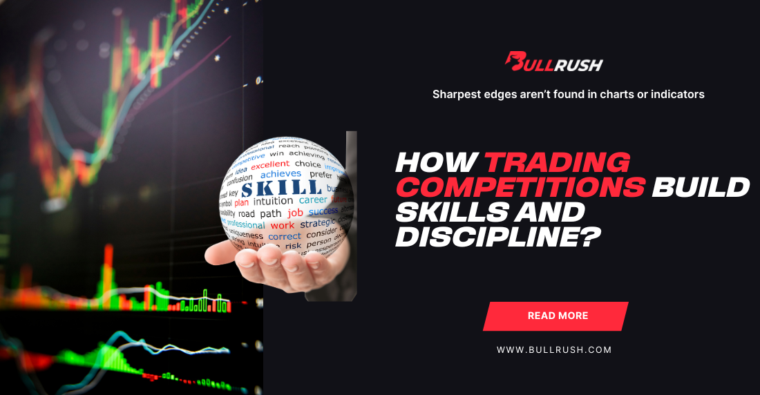 Trading chart with rising graphs on left, a hand holding a sphere with words like 'skill' and 'career.' Bold text reads 'How trading competitions build skills and discipline?' with a red 'Read More' button. Bull Rush logo at top.