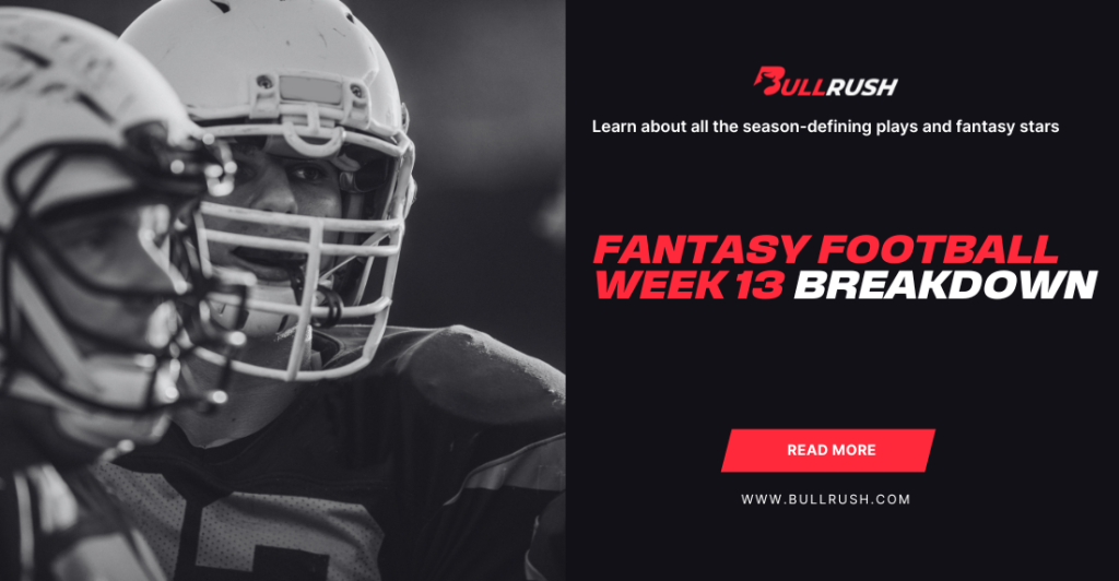 Two football players in helmets, side by side, in a grayscale image. Text: "Fantasy Football Week 13 Breakdown" with call-to-action "Read More" on the right.