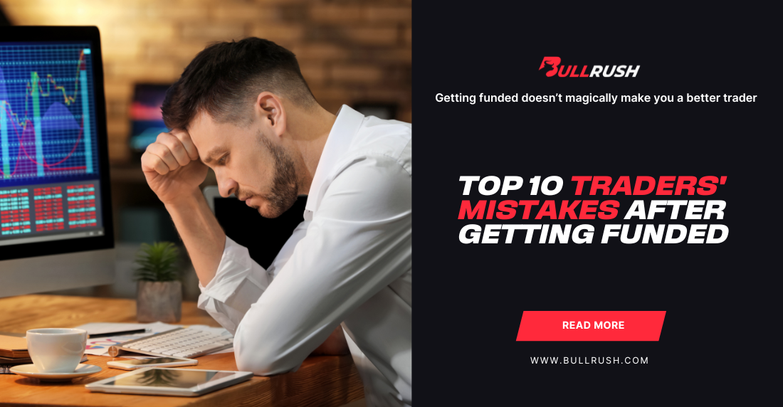 A stressed man at a desk with trading charts on a monitor. Text reads "Top 10 Traders' Mistakes After Getting Funded" by Bull Rush. Mood: tense, focused.
